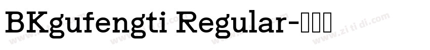 BKgufengti Regular字体转换